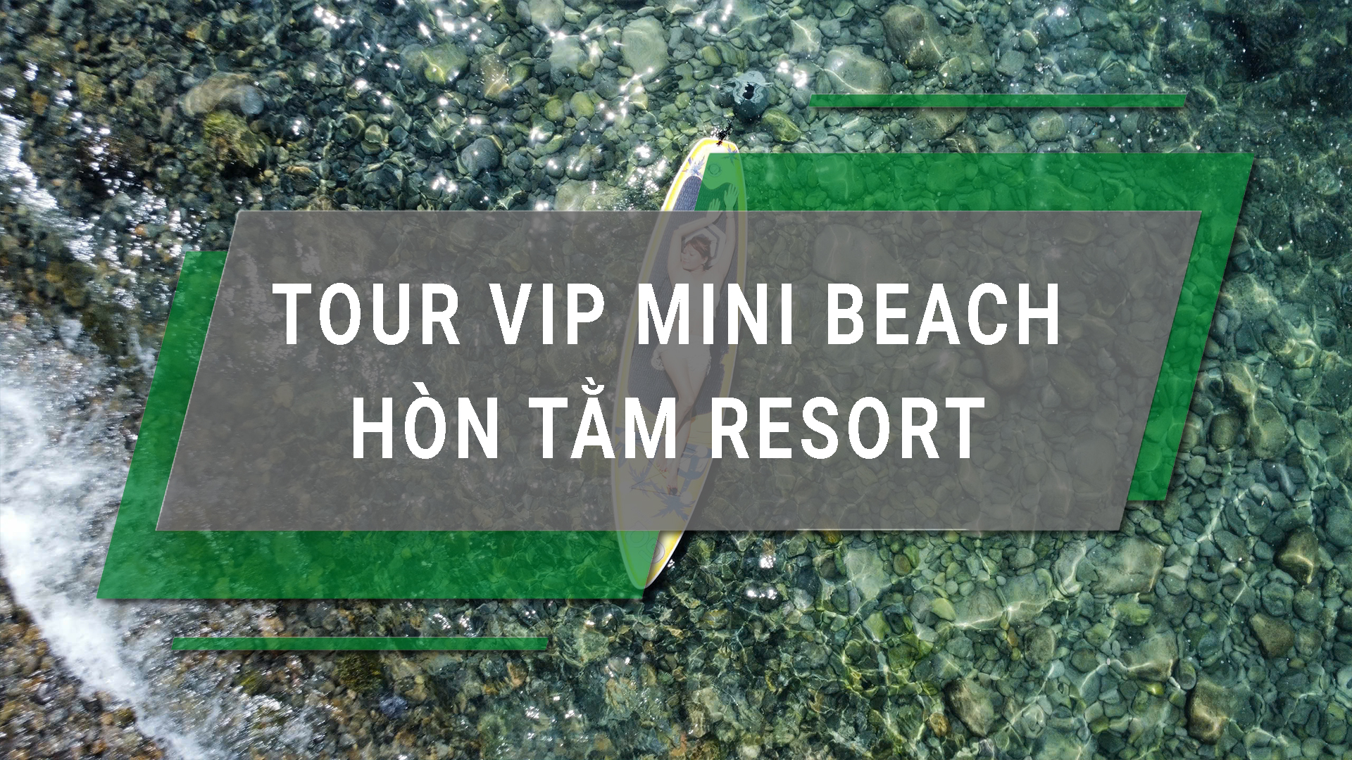 Tour VIP Mini Beach – Hòn Tằm resort
