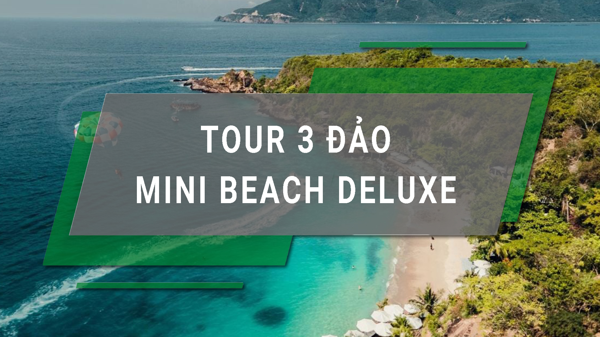 Tour 3 đảo Mini Beach deluxe